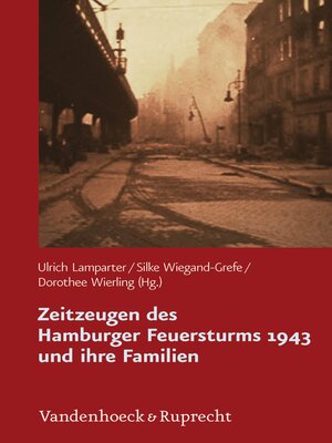 cover image of Zeitzeugen des Hamburger Feuersturms 1943 und ihre Familien